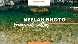 Neelan Bhoto Margalla Hills Magical Valley