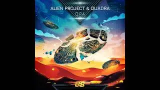 Alien Project & Quadra - Opa