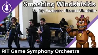 [RITGSO] &ldquo;Smashing Windshields&rdquo; &ndash; Freddy Fazbear&rsquo;s Pizzeria Simulator (Small Ensemble)