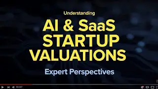 Understanding AI and SaaS Startup Valuations: Expert Perspectives