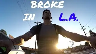 BROKE in LA
