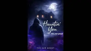 HAUNTIN' YOU  - The 3am Ghost x Eddy.T (Lyrical Video)