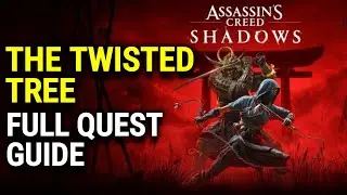The Twisted Tree Full Quest Guide - Assassin's Creed Shadows