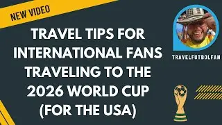 Travel Tips for International Fans to Visit the USA for the 2026 World Cup