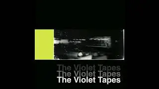 The Violet Tapes - This Place That First Killed (Official Audio)