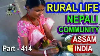 RURAL LIFE OF NEPALI COMMUNITY IN ASSAM, INDIA, Part   -  414 ...