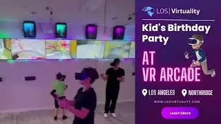 VR Birthday Party for Kids and Adults in Los Angeles