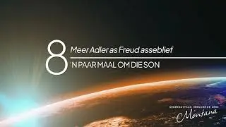 Oggendoordenkings - 'n Paar maal om die son - 8 - Meer Adler as Freud asseblief