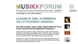 Musikkforum: Albumets d&oslash;d, str&oslash;mming og lyttevaner i endring