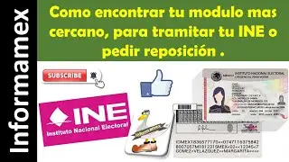 Encuentra tu Modulo del INE, para tramitar tu credencial.