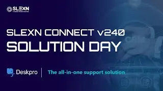 The all-in-one support solution you can depend on: Deskpro | SLEXN CONNECT v240 SOLUTION DAY