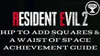 Hip to Add Squares & A Waist of Space | Resident Evil 2 Achievement Guide | AG#93