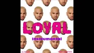 Chris Brown - Loyal (INSTRUMENTAL + LYRICS)