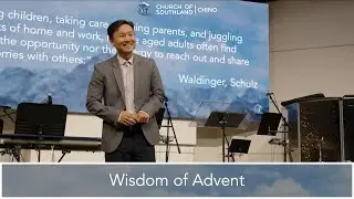 Wisdom of Advent - Pastor Richard Kim