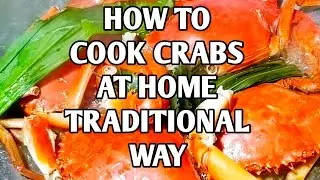 HOW TO COOK CRABS AT HOME | TRADITIONAL CRAB COOKING