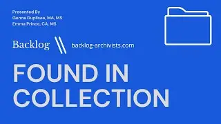 Found in Collection: Managing Undocumented Items in Museums, Archives & Historical Societies