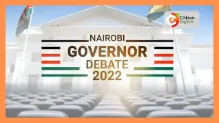Nairobi Governor Debate | Igathe - Sakaja Debate
