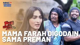 GAK TERIMA! Mama Farah Lawan Preman Kampung Yang Godainnya!| FATIH DI KAMPUNG JAWARA | EPS.12