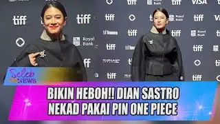 HEBOH!! DIAN SASTRO NEKAD PAKAI PIN ONE PIECE, NETIZEN : BERANI BANGET - SELEB ON NEWS