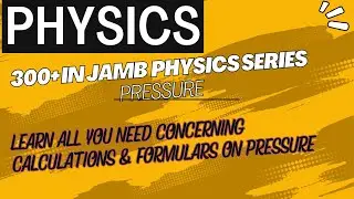 300+ in JAMB Physics Series - Pressure EP18