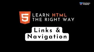 LINKS AND NAVIGATION - LEARN HTML THE RIGHT WAY (BEGINNER & ADVANCE)
