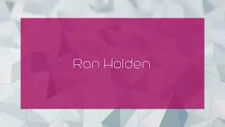 Ron Holden - appearance