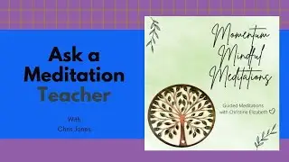 Ask a Meditation Teacher: Chris Jones uses meditation as a tool to be creative