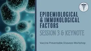 Vaccine Preventable Diseases Workshop Session 3 & Keynote