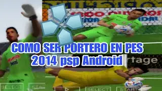 como de ser portero en el pes psp android