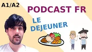 Le d&eacute;jeuner. Compr&eacute;hension orale (francais, A1-A2)