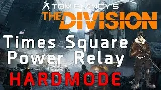 The Division | Times Square Power Relay Hard | Walkthrough