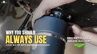 Why You Should Always Use Cold Water with Garbage Disposals | Prevent Clogs & Grease Buildup!