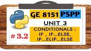 GE 8151 PSPP NOTES - # 3.2 CONDITIONALS : IF, IF...ELSE, IF...ELIF...ELSE