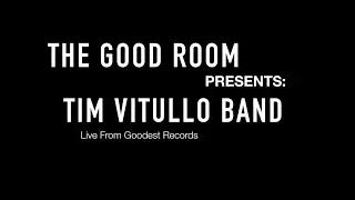 The Good Room - Tim Vitullo Band