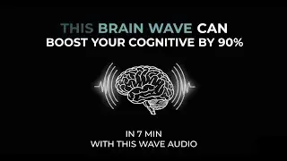 THIS BRAIN WAVE CAN BOOST YOU CONGINITVE BY 90%
