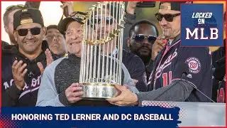 Locked on MLB - Honoring Ted Lerner and DC Baseball  - February 13 2023