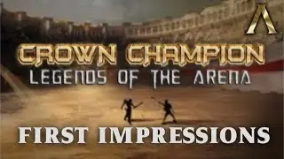 Crown Champion: Legends of the Arena &mdash; первый взгляд на игровой процесс