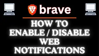 How To Enable or Disable Web Notifications On The Brave Web Browser | Step-by-Step PC Tutorial