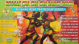 Reggae On The Road 2023 The Latest Cha Cha Disco Medley Reggae Versions 2023