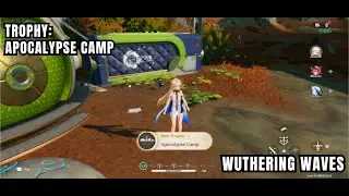 [Wuthering Waves Trophy] Apocalypse Camp: Collect All The Clues In The Abandoned Camp