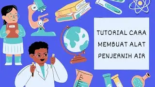 Tutorial membuat alat penjernih air