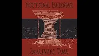 SCR-006 | Nocturnal Emissions - Imaginary Time (incl. Gesloten Cirkel Remix) (Full EP)