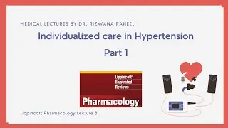 Individualized care in Hypertension | Lippincott Pharmacology | Lecture 8  Part 1