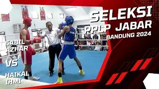 Sabil Azhar VS Haikal Ihmi | SELEKSI PPLP JAWA BARAT 54KG PUTRA