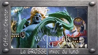 Watcher of Realms: la GROSSE invocation du lundi
