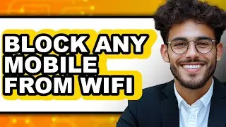How to Block Any Mobile from Wifi (full Guide)