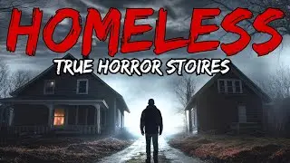 3 Terrifying TRUE Homeless Horror Stories