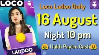 loco ladoo 16 August night 10 pm 2018 || loco ladoo daily 16 August || loco laddoo 16 August || loco