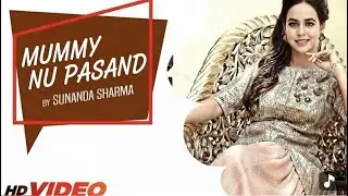 MUMMY NU PASAND (FULL VIDEO) | SUNANDA SHARMA | JAANI | #punjabisong #viral #trendingreels #newsong 