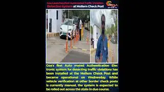 Goa Launches First Automated Traffic Violation Detection System at Mollem Check Post